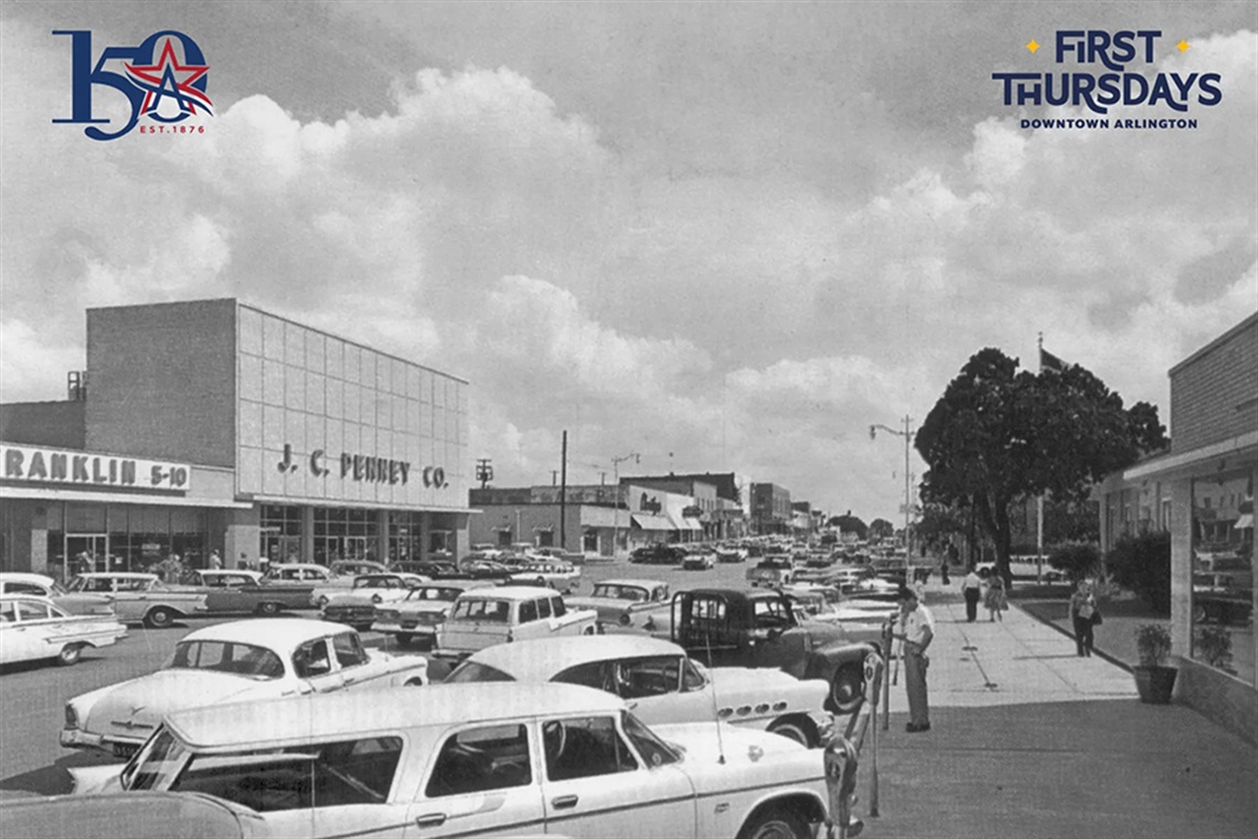 Historic photo of Main Street in Downtown Arlington with the City of Arlington's sesquicentennial logo in the top left hand corner and the Downtown Arlington Management Corporation's First Thursday logo in the top right hand corner. 