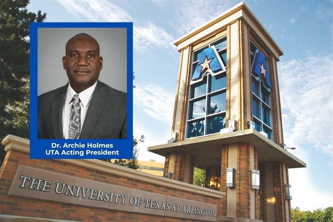 Dr. Archie Holmes has been named acting president of The University of Texas at Arlington